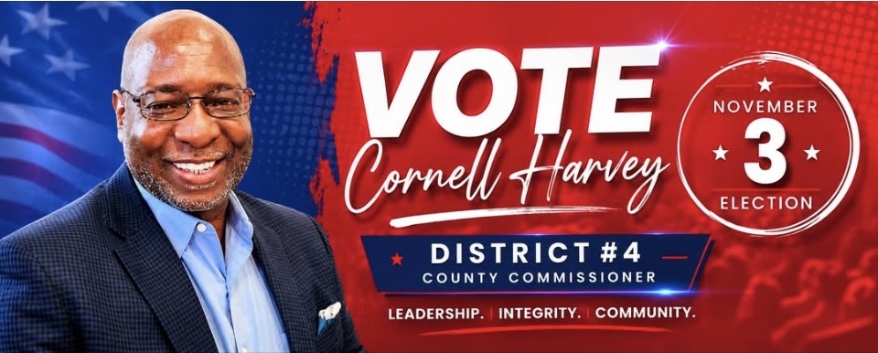 Vote Cornell Harvey for District 4 County Commissioner